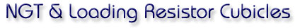 NGT & Loading Resistor Cubicles 